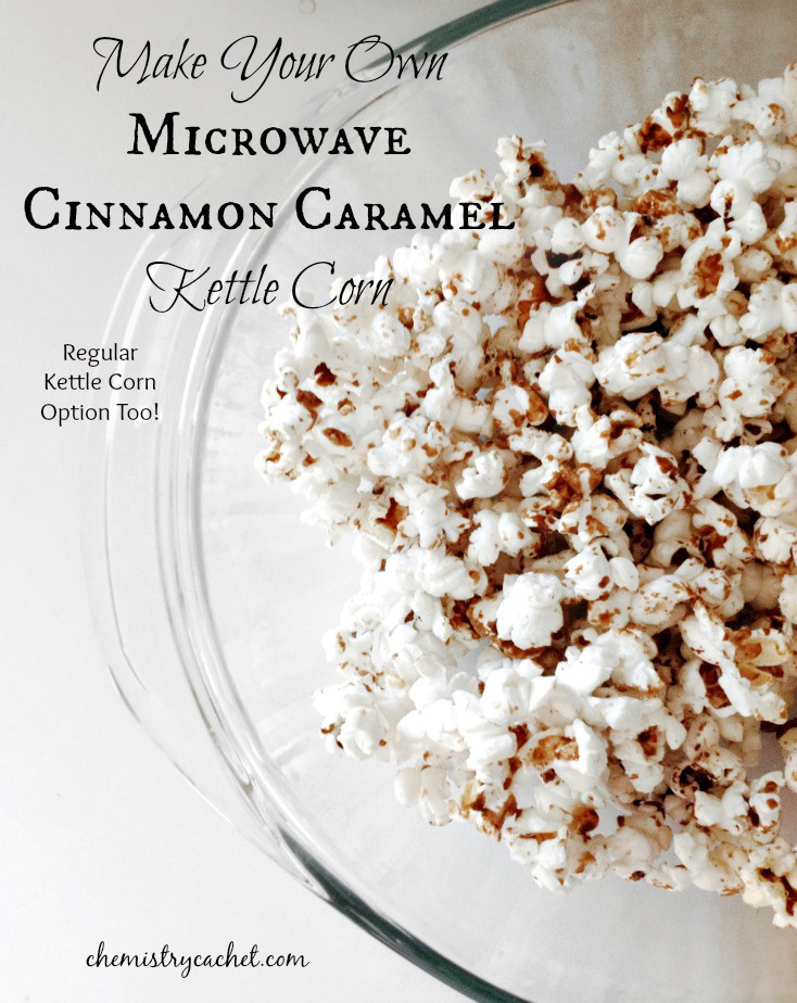 Make-Your-Own-Microwave-Cinnamon-Caramel-Kettle-Corn-regular-option-too-on-chemistrycachet.com_