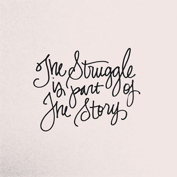 The Struggle is part of the story