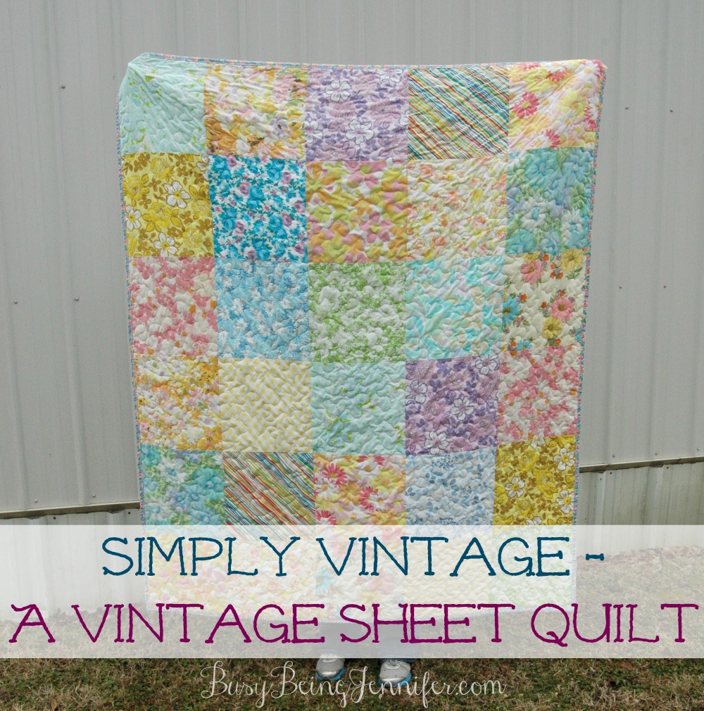 Simply Vintage - A Vintage Sheet Quilt - BusyBeingJennifer.com