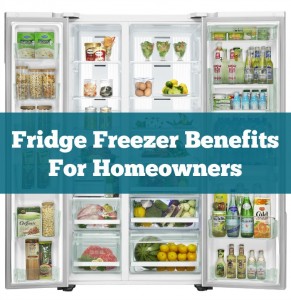 Fridge Freezer Benefits For Homeowners - busybeingjennifer.com