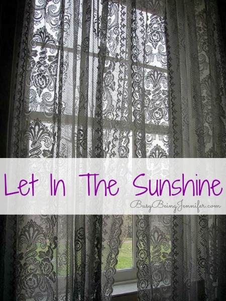 Let in The Sunshine - BusyBeingJennifer.com