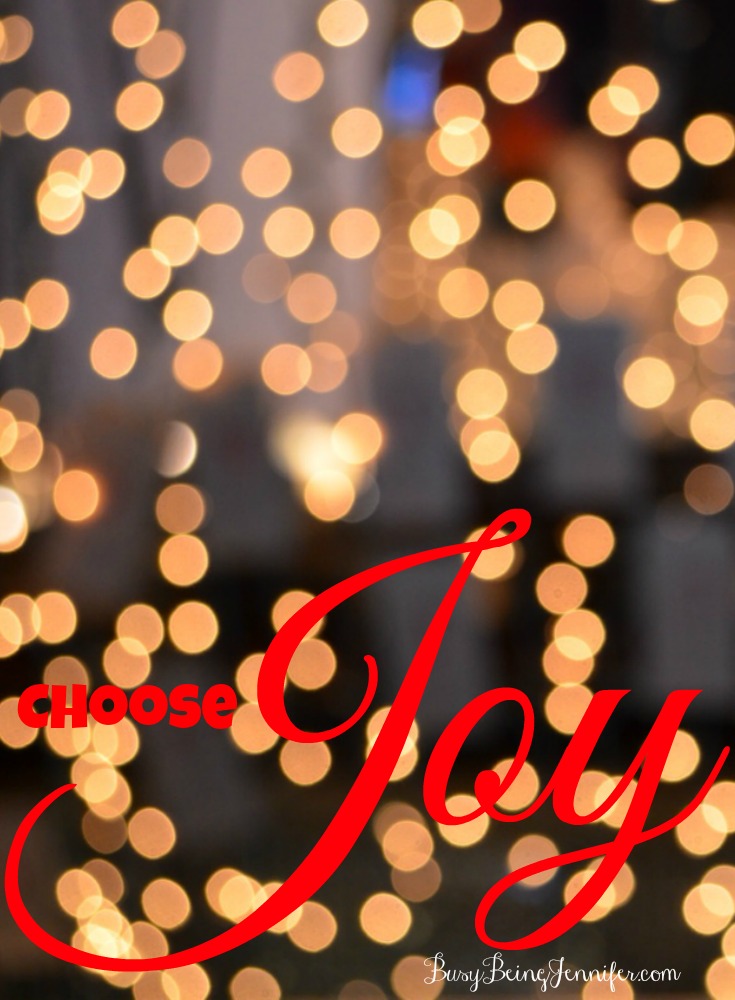 Choose Joy... even at Christmas Time - busybeingjennifer,com