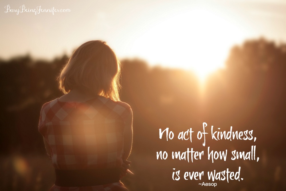 No Act of Kindness is ever too small - BusyBeingJennifer.com
