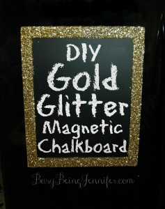 DIY Gold Glitter Magnetic Chalkboard - BusyBeingJennifer.com