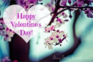 Happy Valentines Day - BusyBeingJennifer.com