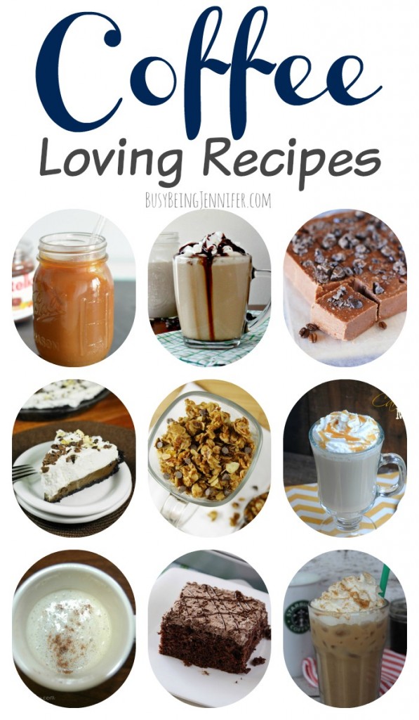 Coffee Loving Recipes - busybeingjennifer.com