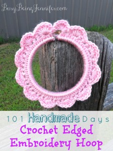 Crochet Edged Embroidery Hoop - BusyBeingJennifer.com #101HandmadeDays