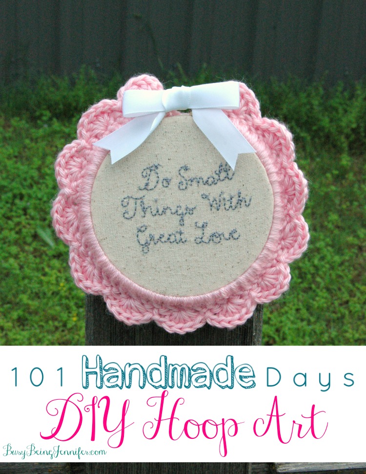 Do Small Things With Great Love Hoop Art - BusyBeingJennifer.com #101HandmadeDays