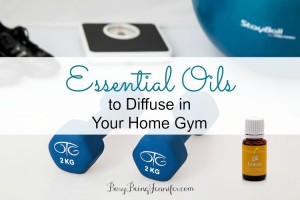 Essential Oils to Diffuse in Your Home Gym - BusyBeingJennifer.com