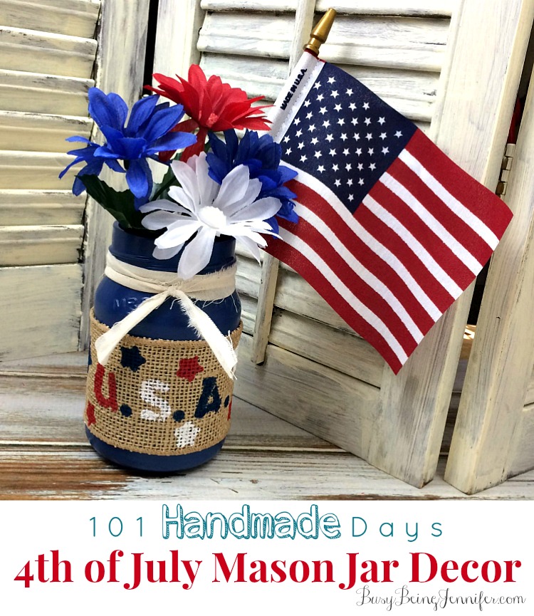 4th of July Mason Jar Decor - BusyBeingJennifer.com #101handmadedays