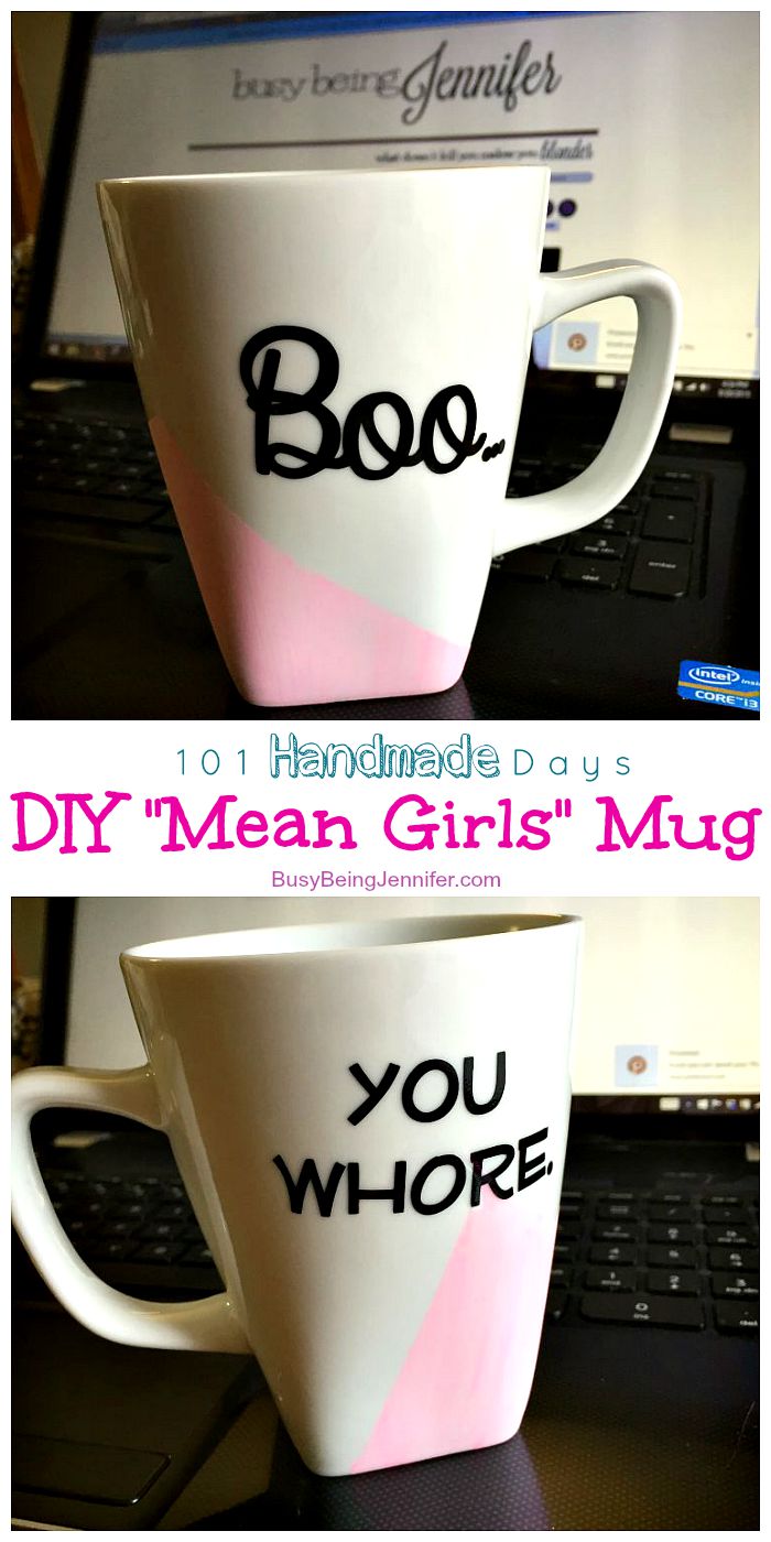 DIY Mean Girls Mug - BusyBeingJennifer.com #101handmadedays