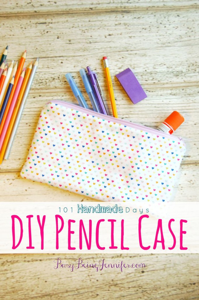 DIY Pencil Case - BusyBeingJennifer.com #101HandmadeDays