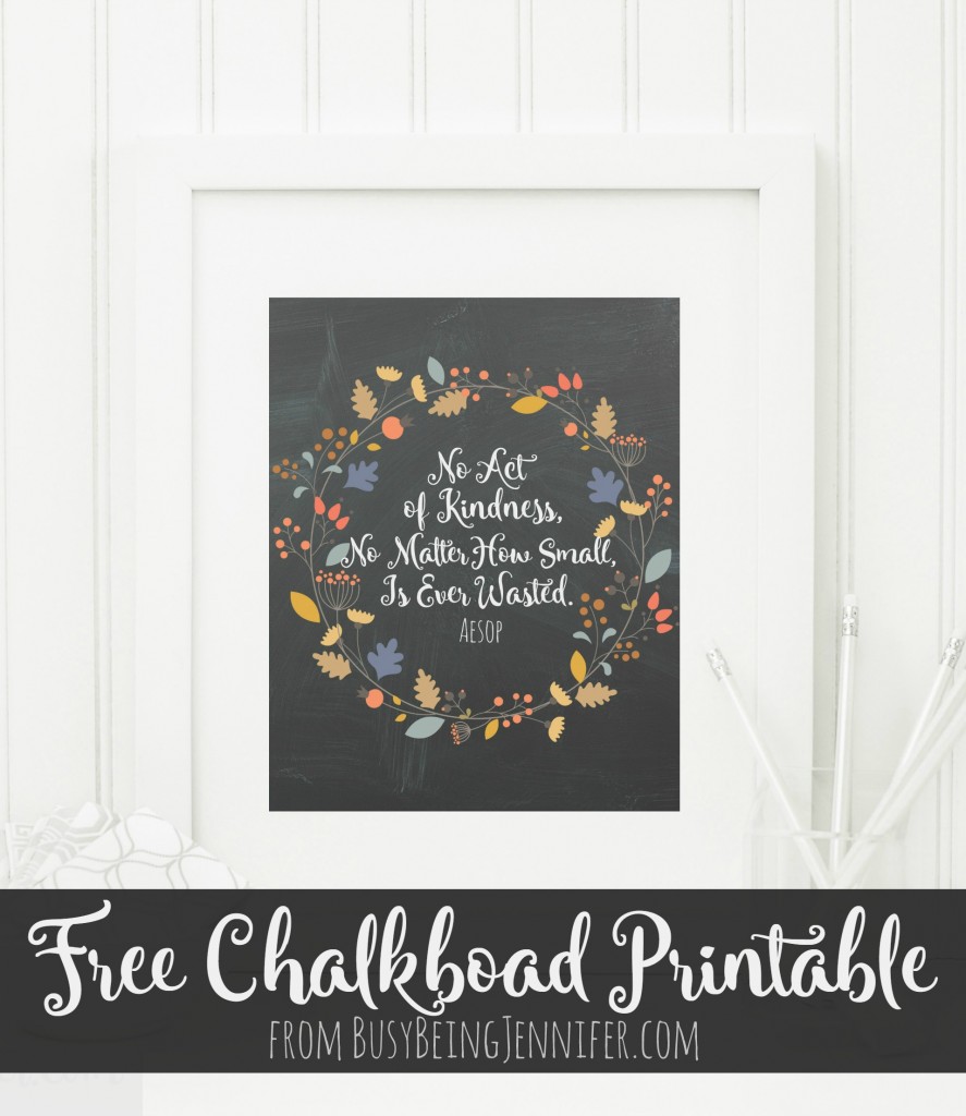 FREE PRINTABLE - No Act of Kindness, No Matter Who Small, is Ever Wasted (Free Printable) - BusyBeingJennifer.com #ChainOfBetters #ad 