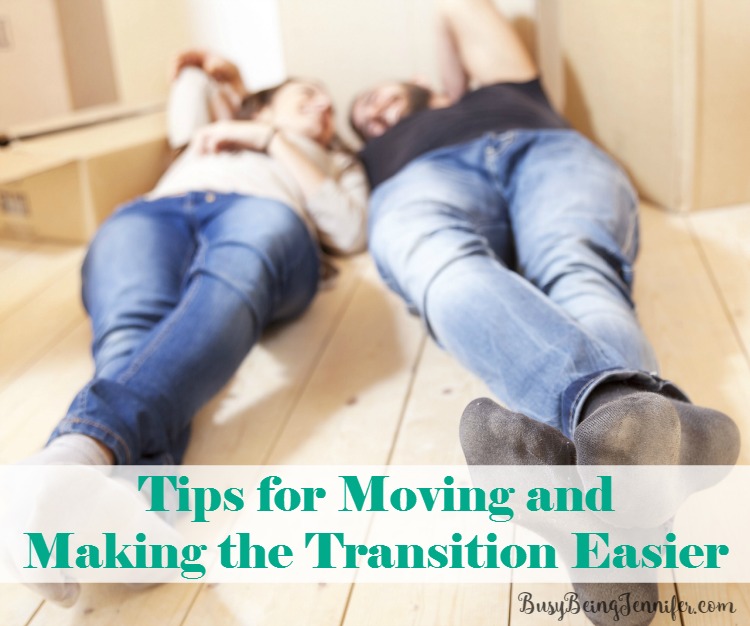 Tips for Moving and Making the Transition Easier - BusyBeingJennifer.com