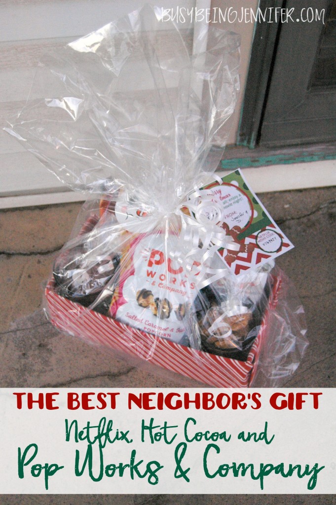 the best neighbors gift ever! - Netflix, Hot Cocoa and Pop Works & Company - BusyBeingJennifer.com