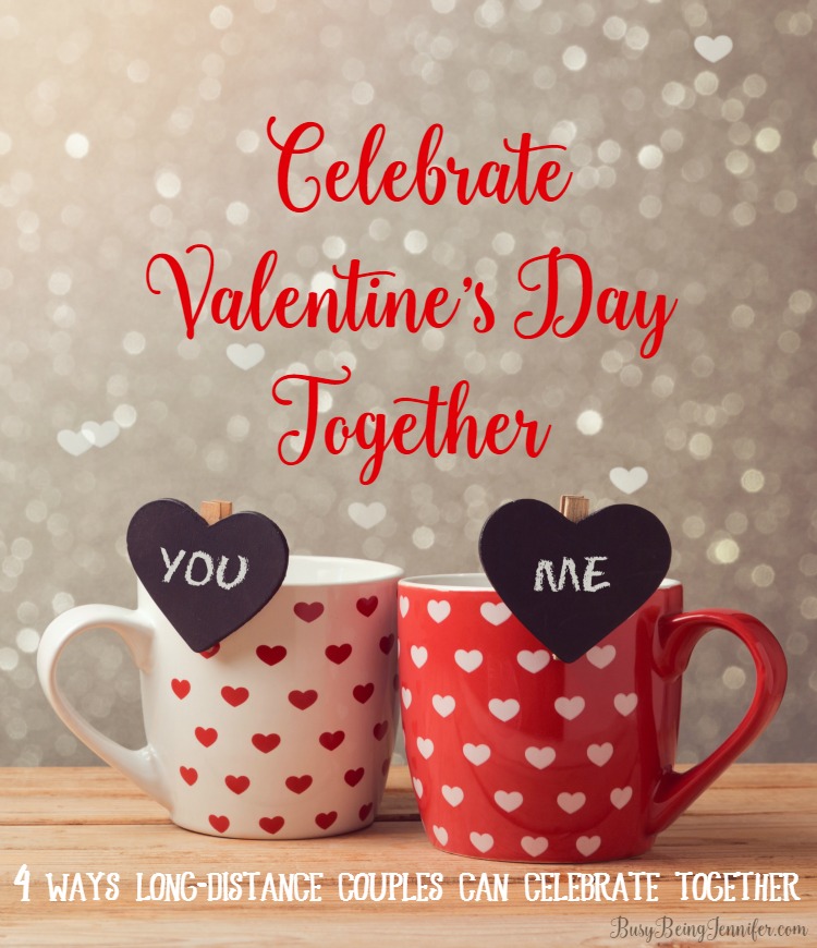 Ideas for How Long Distance Couples Can Celebrate Valentine’s Day Together - BusyBeingJennifer.com