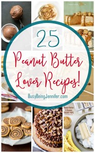 For all my fellow Peanut Butter Lovers! Try these 25 Peanut Butter Lover Recipes - BusyBeingJennifer.com