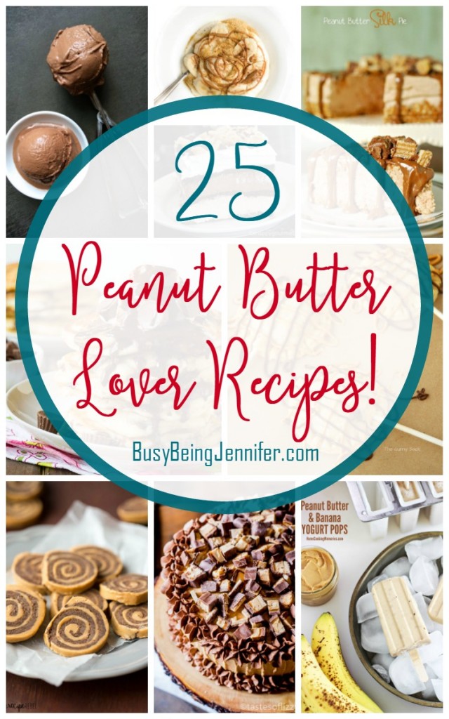 For all my fellow Peanut Butter Lovers! Try these 25 Peanut Butter Lover Recipes - BusyBeingJennifer.com