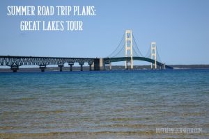 Summer Road Trip Plans Great Lakes Tour - BusyBeingJennifer.com