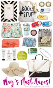 May Must Haves - BusyBeingJennifer.com