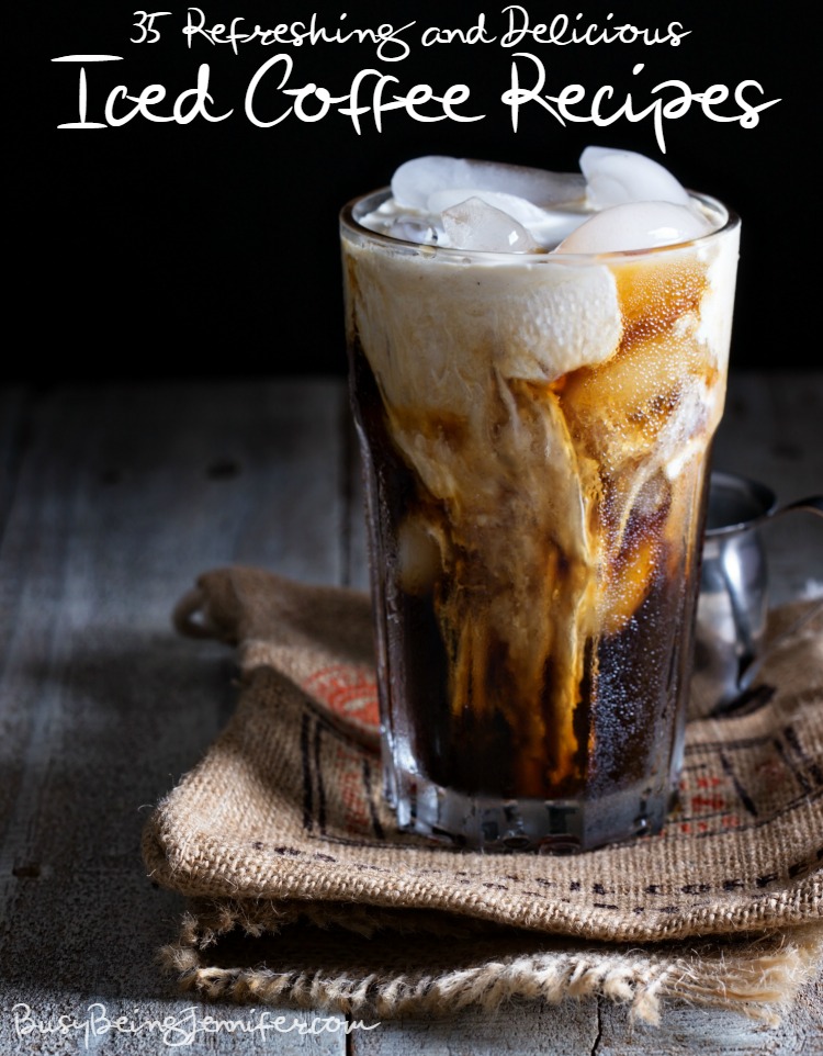 Refreshing and Delicious Iced Coffee Recipes - BusyBeingJennifer.com
