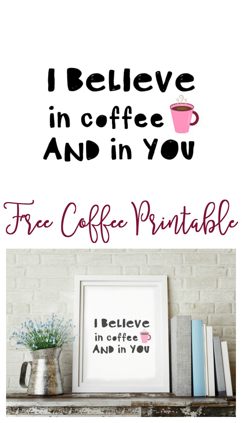 I believe in coffee and you - free printable on BusyBeingJennifer.com