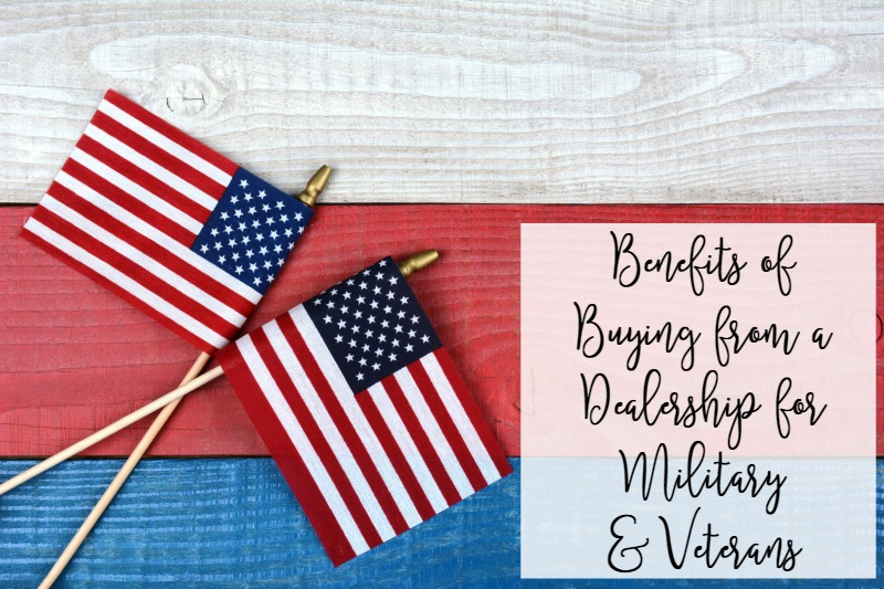 Benefits of Buying from a Dealership for Military & Veterans