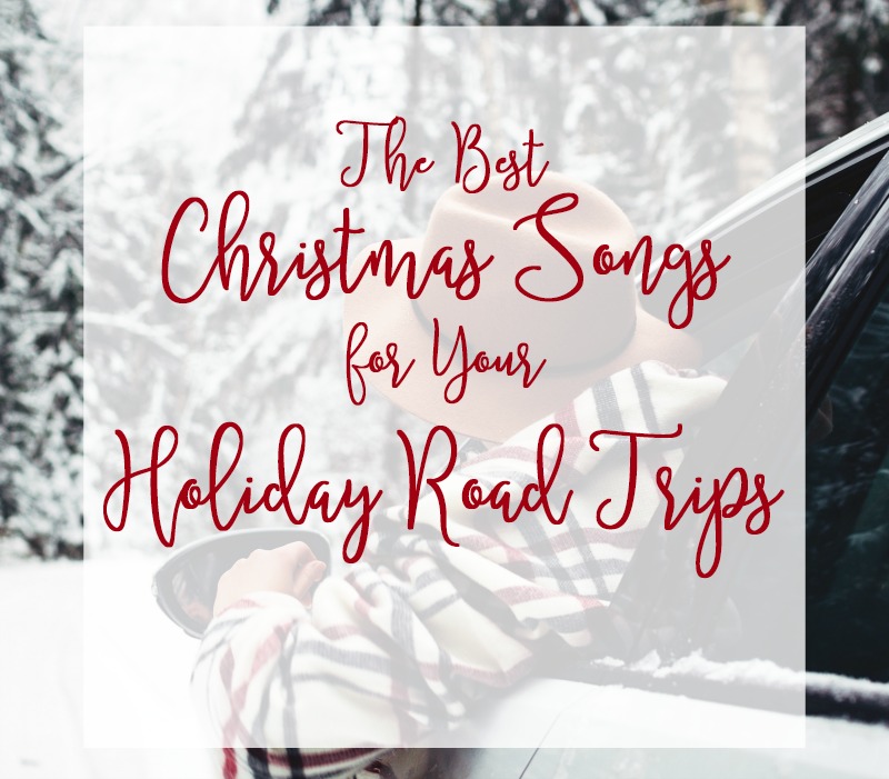 The Best Christmas Songs for Your Holiday Road Trips