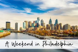 A Weekend in Philadelphia