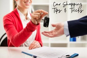 Car Shopping Tips And Tricks