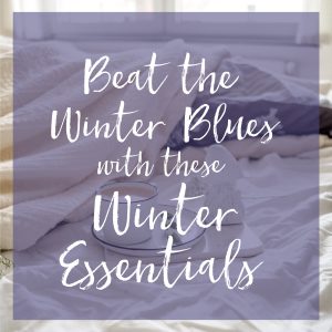 Surviving winter can be rough! I'm sharing some of the things that help my cope with and even BEAT the winter blues! These essentails help keep me sane!
