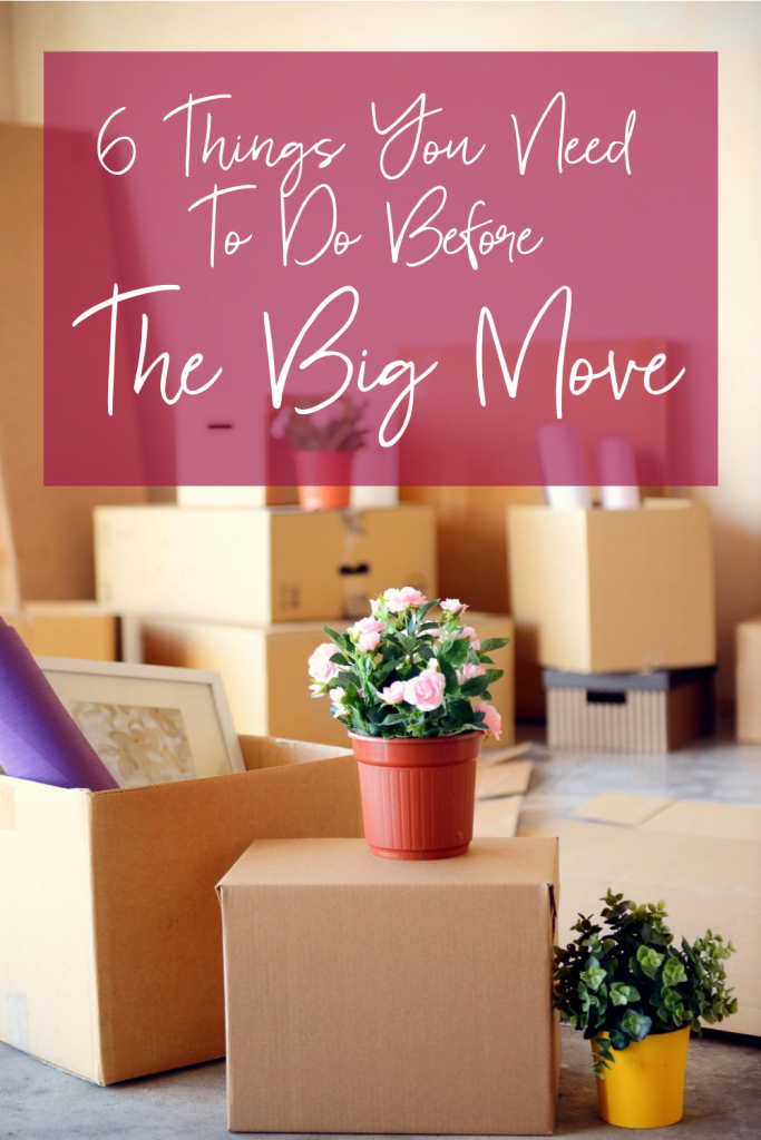 6 Things You Need To Do Before The Big Move