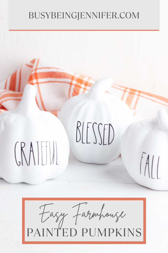 3 white painted pumpkins with fall sayings - "grateful" "blessed" "fall". Text overlay reads "Easy farmhouse painted Pumpkins by busybeingjennifer.com"